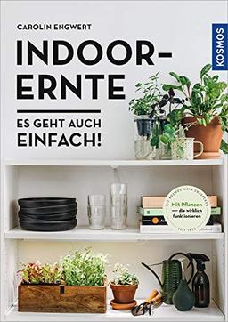 Indoor-Ernte: Es geht auch einfach!