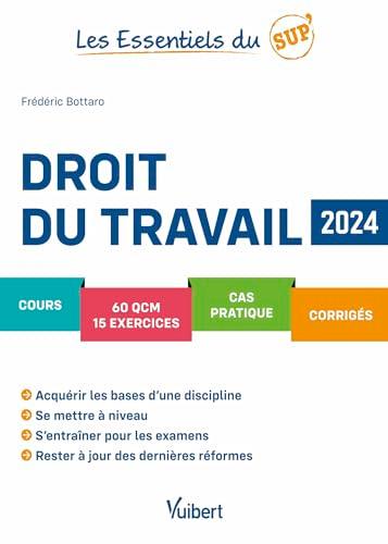 Droit du travail : cours, 60 QCM, 15 exercices, cas pratique, corrigés : 2024