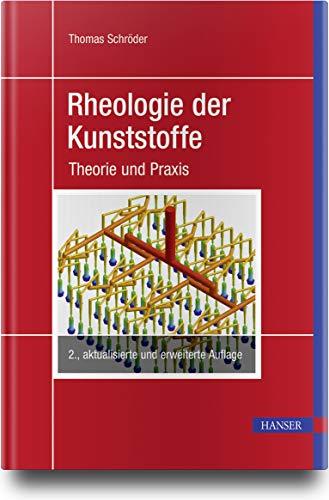 Rheologie der Kunststoffe: Theorie und Praxis