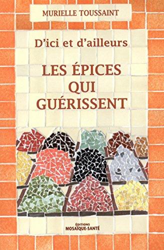 D'ici et d'ailleurs : les épices qui guérissent