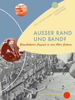 Außer Rand und Band? Eimsbütteler Jugend in den 50er Jahren: Eimsbüttler Jugend in den 50er Jahren