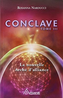 Conclave T3 - La nouvelle Arche d'alliance