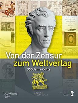 Von der Zensur zum Weltverlag: 350 Jahre Cotta (Tübinger Kataloge)