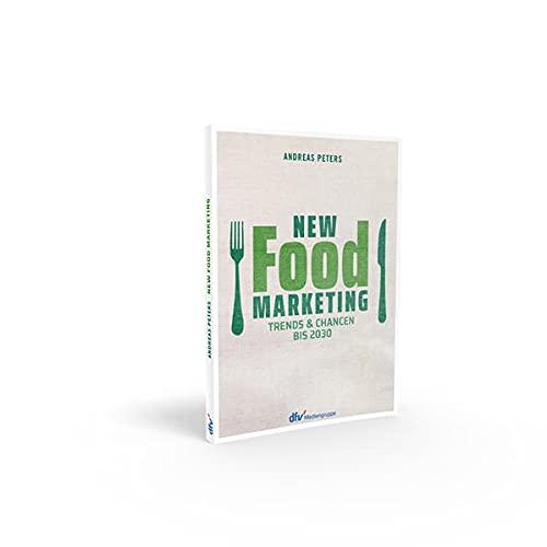 New Food Marketing: Trends & Chancen bis 2030