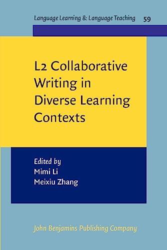 L2 Collaborative Writing in Diverse Learning Contexts (Language Learning & Language Teaching, 59, Band 59)