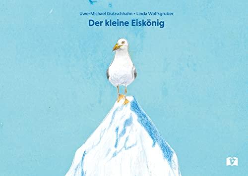 Der kleine Eiskönig. Ein modernes Märchen: Vorlesebuch ab 4 Jahren. Traum oder Wirklichkeit? Eine zauberhafte Märchengeschichte über Klimaschutz für Kinder und Erwachsene