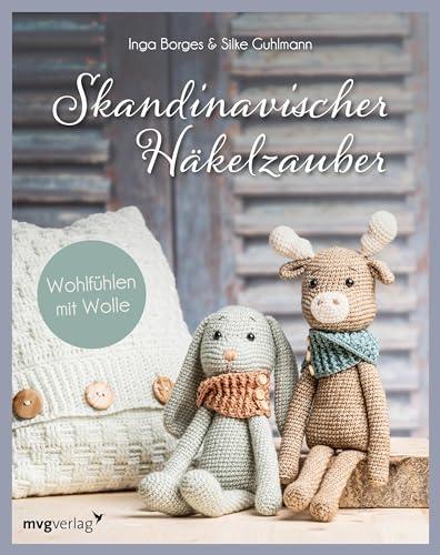 Skandinavischer Häkelzauber: Wohlfühlen mit Wolle I Mit den hyggeligsten Projekten: Kissenhülle, Babyspielzeug, Amigurumi, Körbe, Weihnachtsdeko und vieles mehr