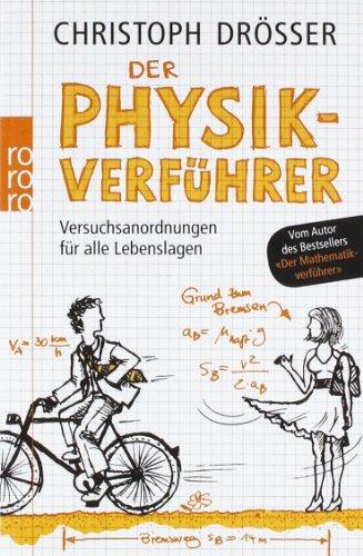 Der Physikverführer: Versuchsanordnungen für alle Lebenslagen