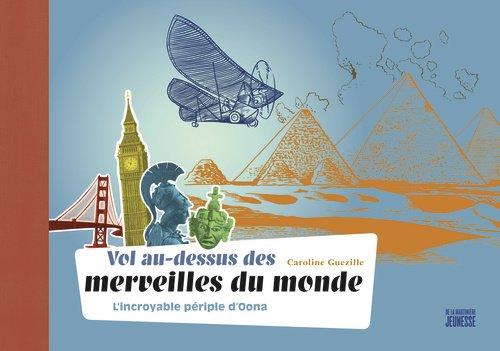 Vol au-dessus des merveilles du monde : l'incroyable périple d'Oona