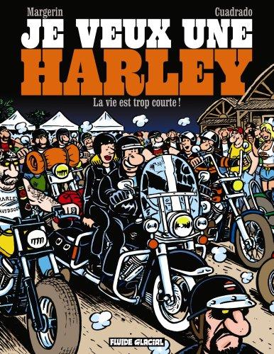 Je veux une Harley. La vie est trop courte !