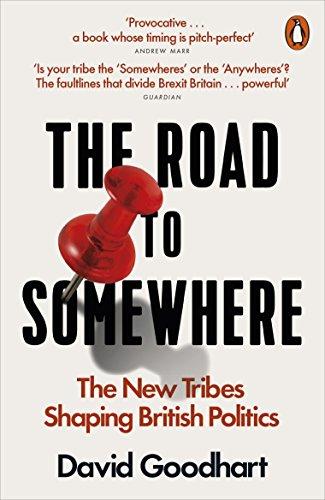 The Road to Somewhere: The New Tribes Shaping British Politics