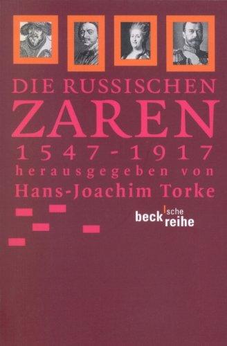 Die russischen Zaren: 1547-1917 (Beck'sche Reihe)