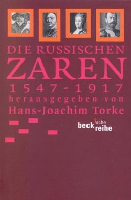 Die russischen Zaren: 1547-1917 (Beck'sche Reihe)