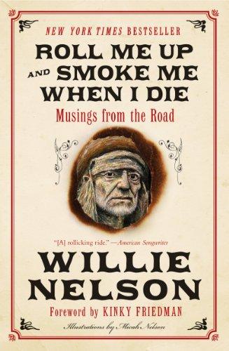 Roll Me Up and Smoke Me When I Die: Musings from the Road