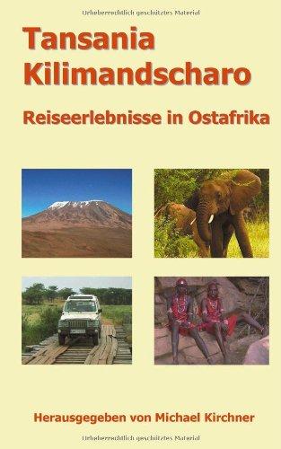 Tansania Kilimandscharo. Reiseerlebnisse in Ostafrika