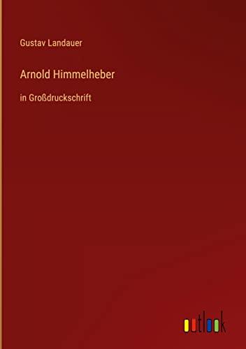 Arnold Himmelheber: in Großdruckschrift