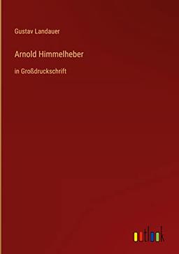 Arnold Himmelheber: in Großdruckschrift