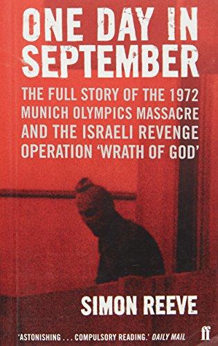 One Day in September: The Story of the 1972 Munich Olympics Massacre and Israeli Revenge Operation 'Wrath of God'