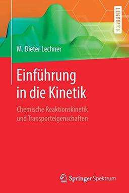 Einführung in die Kinetik: Chemische Reaktionskinetik und Transporteigenschaften