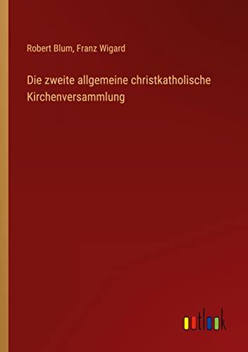 Die zweite allgemeine christkatholische Kirchenversammlung