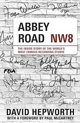 Abbey Road: The Inside Story of the World’s Most Famous Recording Studio (with a foreword by Paul McCartney)