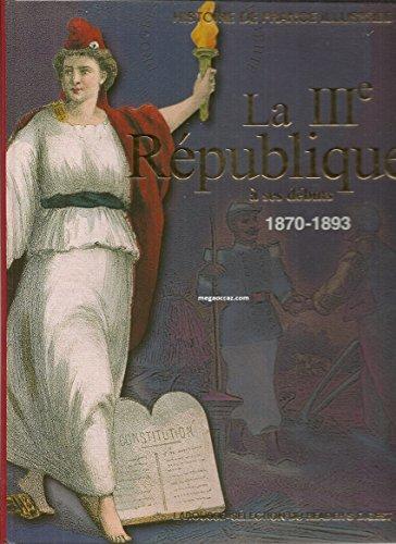 La IIIe République à ses débuts 1870-1893