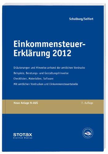 Einkommensteuer-Erklärung 2012: Erläuterungen, Beratungshinweise und Checklisten. Inklusive elektronischem Checklisten-Generator