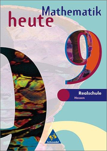 Mathematik heute - Ausgabe 1997: Mathematik heute - Ausgabe 2002 für das 7.-10. Schuljahr an Realschulen in Hessen und Hamburg: Schülerband 9