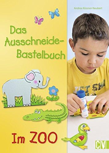 Das Ausschneide-Bastelbuch - Im Zoo