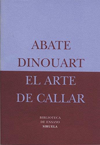 El arte de callar (Biblioteca de Ensayo / Serie menor, Band 7)