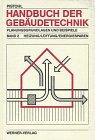 Handbuch der Gebäudetechnik. Planungsgrundlagen und Beispiele / Heizung /Lüftung /Energiesparen