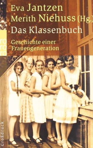 Das Klassenbuch: Geschichte einer Frauengeneration