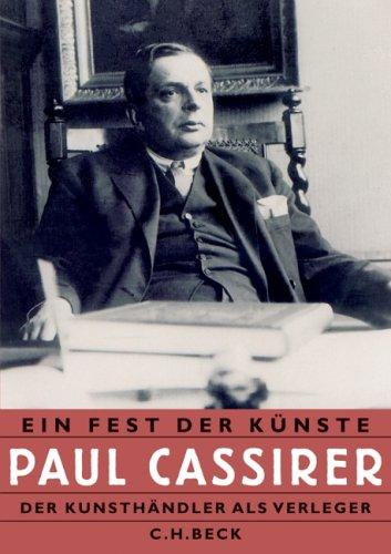 Ein Fest der Künste: Paul Cassirer. Der Kunsthändler als Verleger