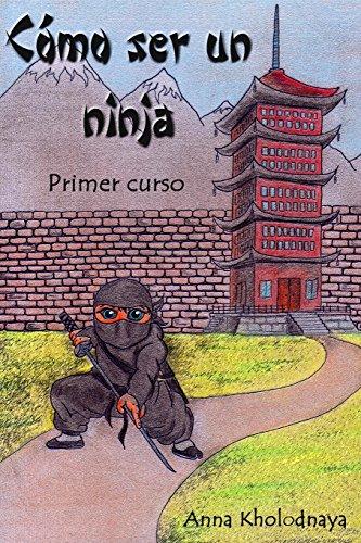 Como ser un ninja: Primer curso (Cómo ser un ninja, Band 1)