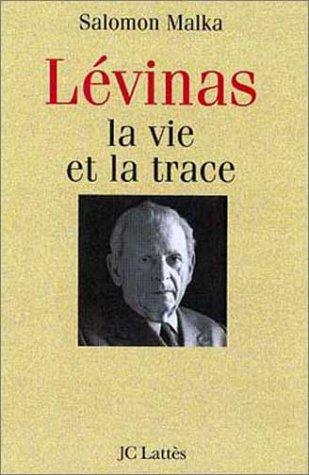 Emmanuel Levinas : la vie et la trace