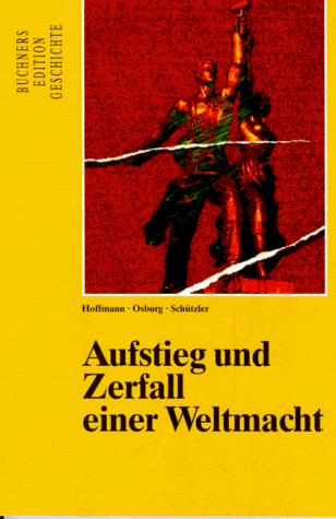 Buchners Edition Geschichte: Aufstieg und Zerfall einer Weltmacht