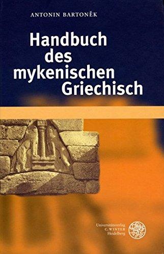 Handbuch des mykenischen Griechisch (Indogermanische Bibliothek, 1. Reihe: Grammatiken)