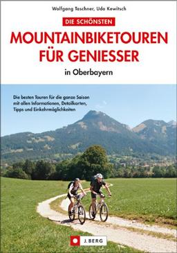 Die schönsten Mountainbike-Touren für Genießer in Oberbayern