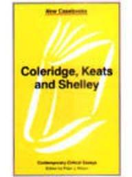 Coleridge, Keats and Shelley (New Casebooks)