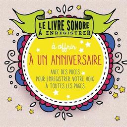 Le livre sonore à enregistrer à offrir pour un anniversaire : avec des puces pour enregistrer votre voix à toutes les pages