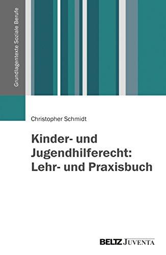 Kinder- und Jugendhilferecht: Lehr- und Praxisbuch (Grundlagentexte Soziale Berufe)