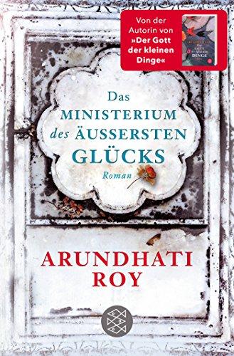 Das Ministerium des äußersten Glücks: Roman