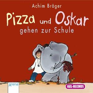 Pizza und Oskar gehen zur Schule, 1 Audio-CD