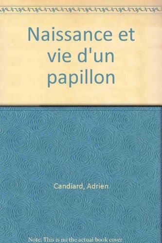 Naissance et vie d'un papillon