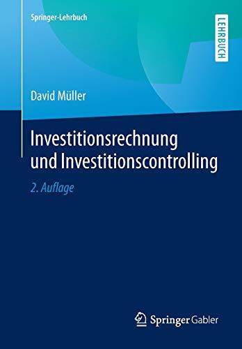 Investitionsrechnung und Investitionscontrolling (Springer-Lehrbuch)