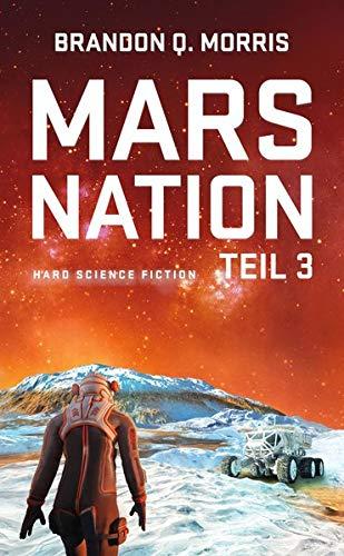 Mars Nation 3: Hard Science Fiction (Mars-Trilogie)