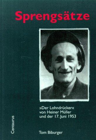 Sprengsätze: Der "Lohndrücker" von Heiner Müller und der 17. Juni 1953