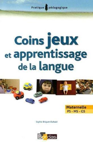 Coins jeux et apprentissage de la langue : maternelle PS-MS-GS