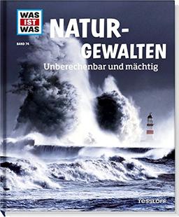 Was ist was Bd. 074: Naturgewalten. Unberechenbar und mächtig