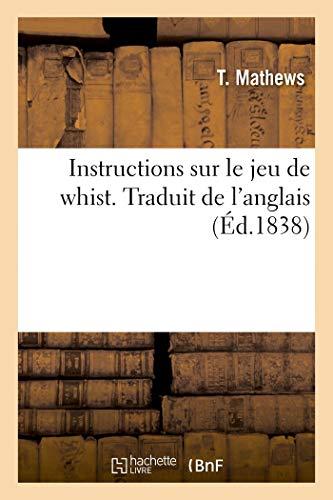 Instructions sur le jeu de whist. Traduit de l'anglais